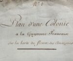 Rare manuscrit XVIIIe d'un projet de colonie en Guyane