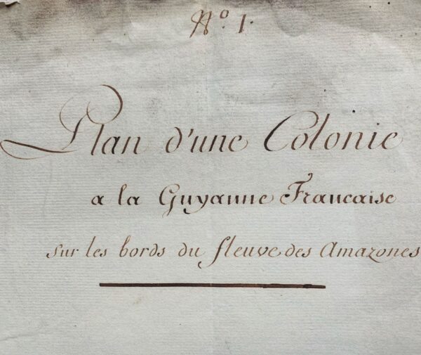 Rare manuscrit XVIIIe d'un projet de colonie en Guyane